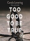 Cover image for Too Good to Be True